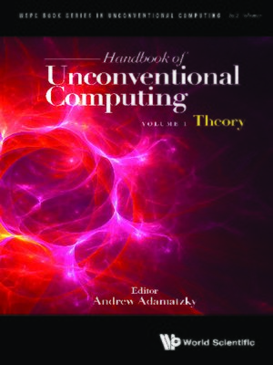 cover image of Handbook of Unconventional Computing (In 2 Volumes)